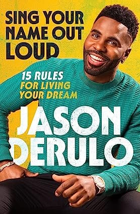 Sing Your Name Out Loud 15 Rules For Living Your Dream