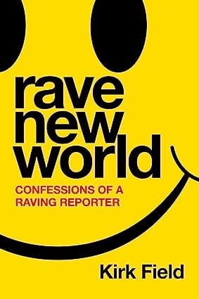 Rave New World Confessions Of A Raving Reporter