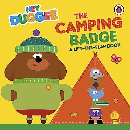 Hey Duggee The Camping Badge A Lift-the-flap Book