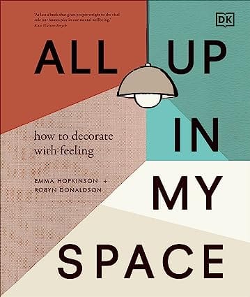 All Up In My Space How To Decorate With Feeling