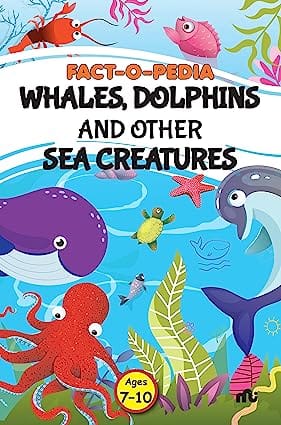 Fact-o-pedia Whales, Dolphins And Other Sea Creatures