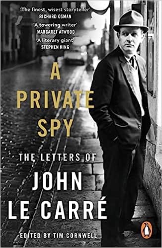 A Private Spy The Letters Of John Le Carre 1945-2020