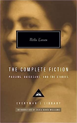 The Complete Fiction Passing. Quicksand. And The Stories
