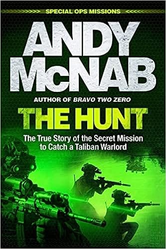 The Hunt The True Story Of The Secret Mission To Catch A Taliban Warlord