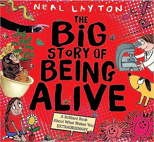 The Big Story Of Being Alive A Brilliant Book About What Makes You Extraordinary
