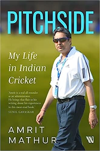 Pitchside My Life In Indian Cricket