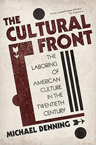 The Cultural Front The Laboring Of American Culture In The Twentieth Century