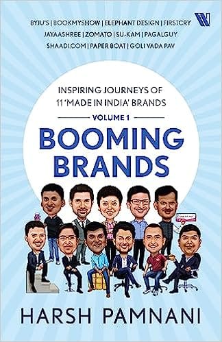 Booming Brands Inspiring Journeys Of 11 Made In India Brands (volume 1)