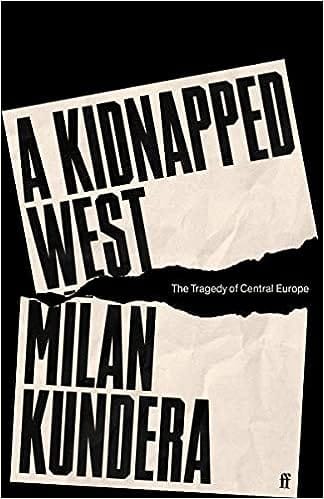 A Kidnapped West The Tragedy Of Central Europe