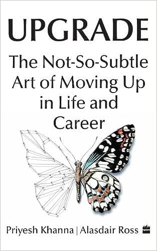 Upgrade The Not-so-subtle Art Of Moving Up In Life And Career