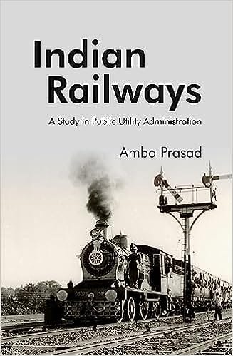 Indian Railways A Study In Public Utility Administration