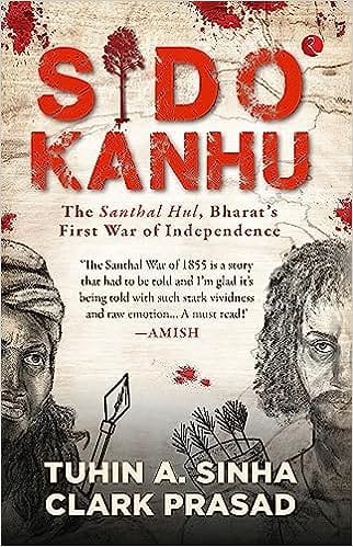 Sido Kanhu The Santhal Hul, Bharats First War Of Independence