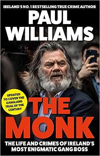 The Monk The Life And Crimes Of Irelands Most Enigmatic Gang Boss