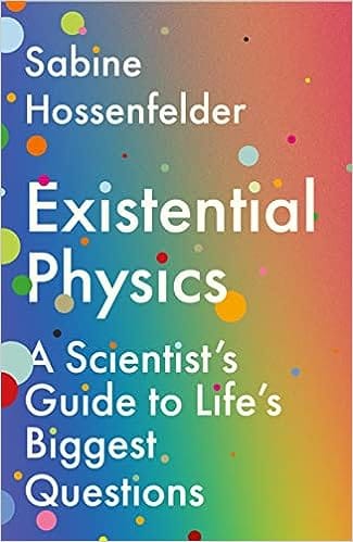 Existential Physics A Scientists Guide To Lifes Biggest Questions