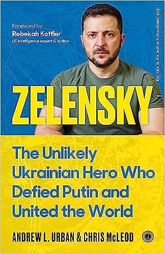 Zelensky The Unlikely Ukrainian Hero Who Defied Putin And United The World