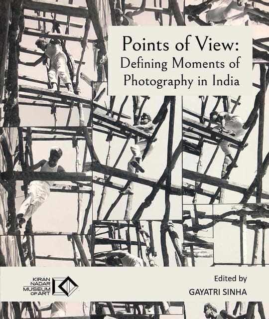 Points Of View Defining Moments Of Photography In India Volume 1