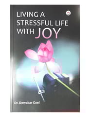 Living A Stressful Life With Joy