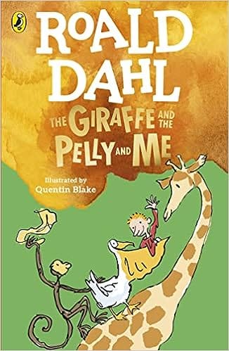 The Giraffe And The Pelly And Me