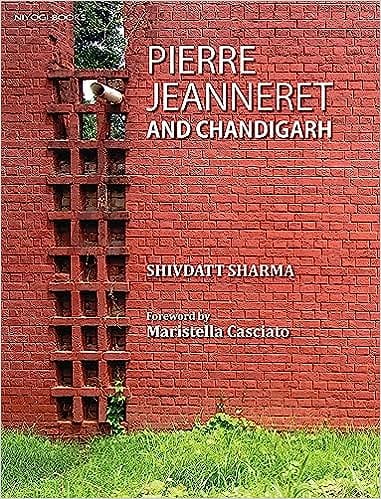 Pierre Jeanneret And Chandigarh