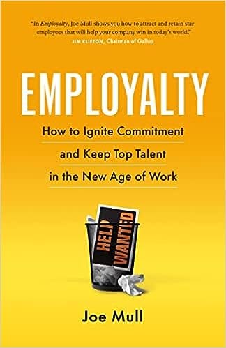 Employalty How To Ignite Commitment And Keep Top Talent In The New Age Of Work