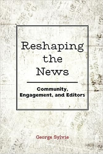 Reshaping The News Community, Engagement, And Editors