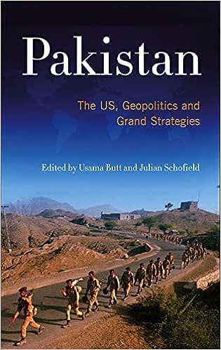 Pakistan The Us, Geopolitics And Grand Strategies