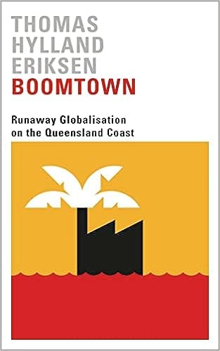 Boomtown Runaway Globalisation On The Queensland Coast