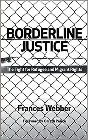 Borderline Justice The Fight For Refugee And Migrant Rights