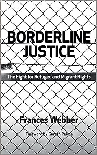 Borderline Justice The Fight For Refugee And Migrant Rights