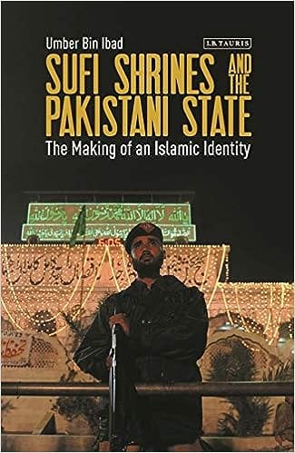 Sufi Shrines And The Pakistani State The End Of Religious Pluralism Vol.3