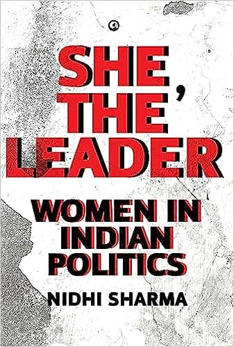 She The Leader Women In Indian Politics