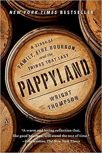 Pappyland A Story Of Family, Fine Bourbon, And The Things That Last