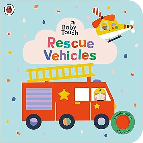 Baby Touch Rescue Vehicles A Touch-and-feel Playbook