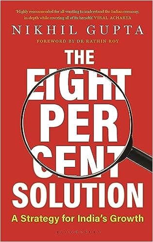 The Eight Per Cent Solution A Strategy For Indias Growth
