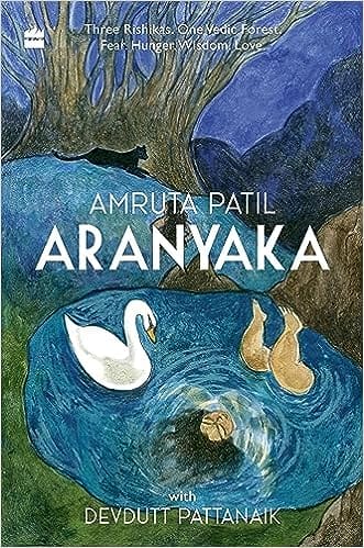 Aranyaka Three Rishikas. One Vedic Forest. Fear. Hunger.wisdom. Love.