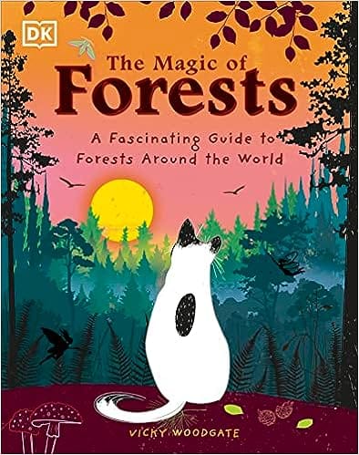 The Magic Of Forests A Fascinating Guide To Forests Around The World
