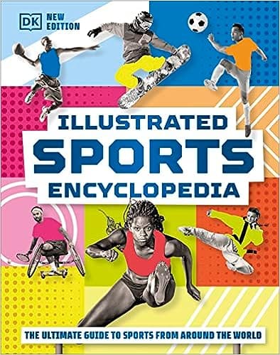 Illustrated Sports Encyclopedia The Ultimate Guide To Sports From Around The World