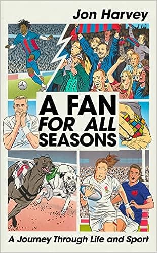 A Fan For All Seasons A Journey Through Life And Sport