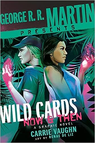 George R. R. Martin Presents Wild Cards: Now And Then A Graphic Novel