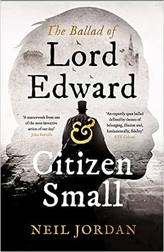 The Ballad Of Lord Edward And Citizen Small