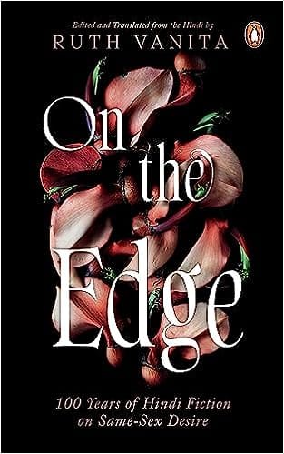 On The Edge One Hundred Years Of Hindi Fiction On Same-sex Desire