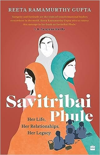 Savitribai Phule Her Life, Her Relationships, Her Legacy