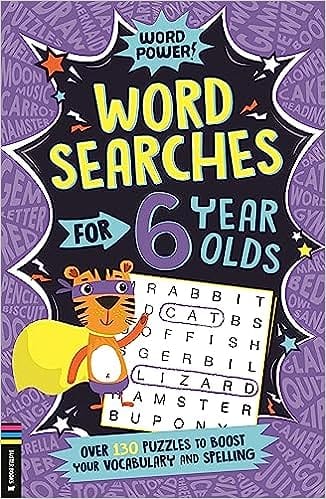 Wordsearches For 6 Year Olds Over 130 Puzzles To Boost Your Vocabulary And Spelling