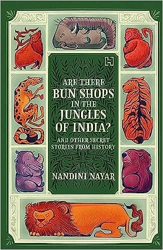 Are There Bun Shops In The Jungles Of India? And Other Secret Stories From History