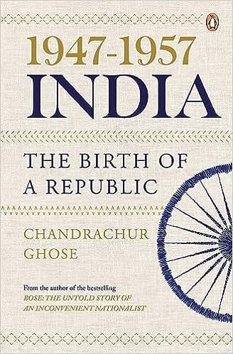 1947-1957 India The Birth Of A Republic