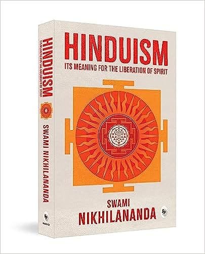 Hinduism Its Meaning For Liberation Of Spirit