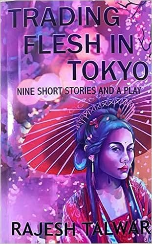 Trading Flesh In Tokyo - Nine Short Stories And A Play