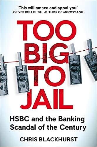 Too Big To Jail Hsbc And The Banking Scandal Of The Century