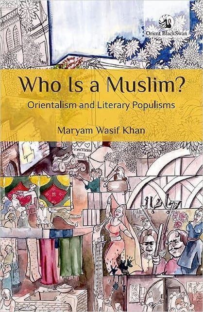 Who Is A Muslim? Orientalism And Literary Populisms