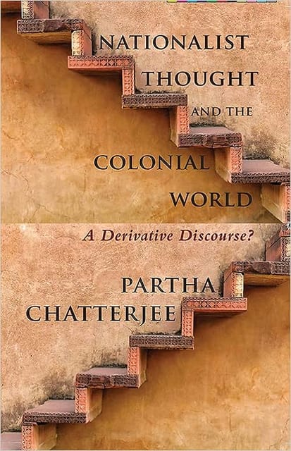 Nationalist Thought And The Colonial World A Derivative Discourse?